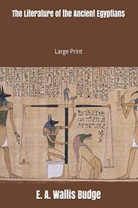 The Literature of the Ancient Egyptians