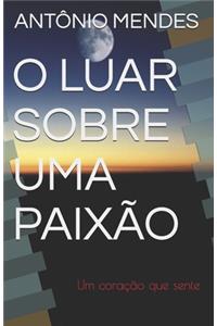 O Luar Sobre Uma Paixão