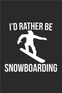 I'd Rather Be Snowboarding