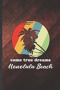 Come True Dreams Honolulu Beach