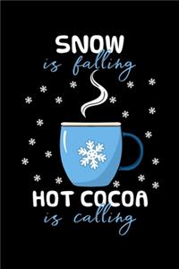 Snow Is Falling Hot Cocoa Is Calling