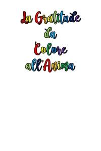 La Gratitudine da Colore all'Anima