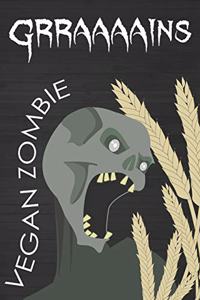 Vegan Zombie Wants GRAINS Blank Recipe Book, Journal, Diary, Cookbook