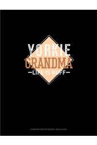 Yorkie Grandma Life Is Ruff