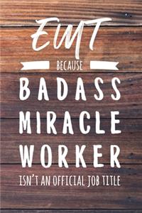EMT Because Badass Miracle Worker Isn't an Official Job Title