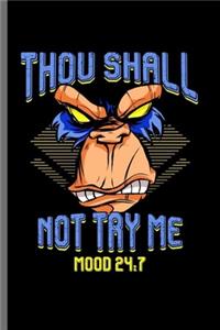 Thou shall not try me mood 24