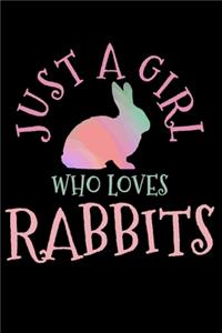 Just A Girl Who Loves Rabbits
