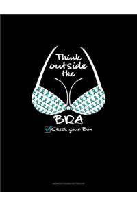 Think Outside the Bra - Check your Box