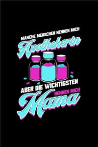 Manche Menschen Nennen Mich Apothekerin Aber Die Wichtigsten Nennen Mich Mama