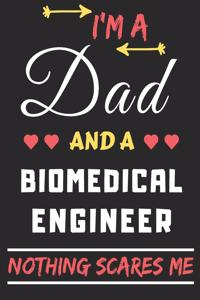 I'm A Dad And A Biomedical Engineer Nothing Scares Me