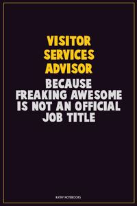 Visitor Services Advisor, Because Freaking Awesome Is Not An Official Job Title