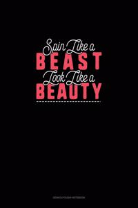 Spin Like A Beast Look Like A Beauty