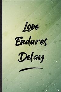 Love Endures Delay