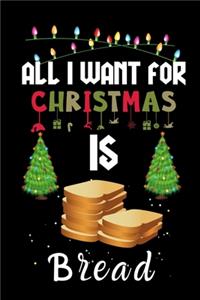 All I Want For Christmas Is Bread