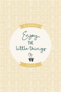 Enjoy the little things 2020 planner