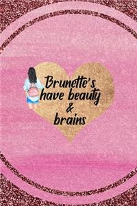 Brunette´s Have Beauty & Brains