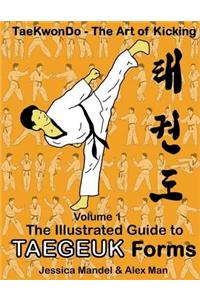 Taekwondo the art of kicking. The illustrated guide to Taegeuk forms