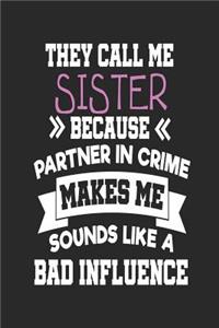 They Call Me Sister Because Partner In Crime Makes Me Sound Like a Bad Influence