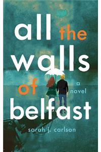 All the Walls of Belfast