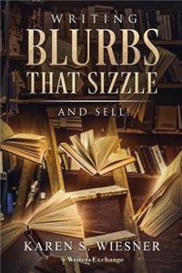 Writing Blurbs That Sizzle--And Sell!