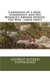 Campaigns of a Non-Combatant, and His Romaunt Abroad During the War