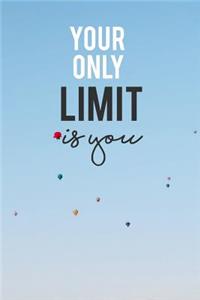 Your Only Limit Is You