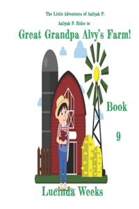 Aaliyah P. Rides to Great Grandpa Alvy's Farm!
