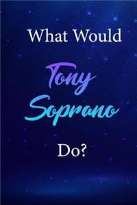 What Would Tony Soprano Do?