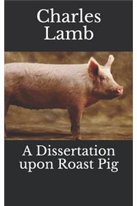 A Dissertation Upon Roast Pig