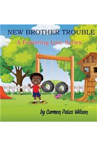 New Brother Trouble