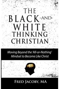 The Black-and-White Thinking Christian