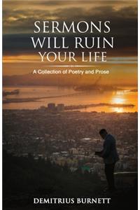 Sermons Will Ruin Your Life