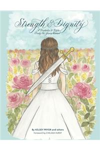 Strength and Dignity: A Proverbs 31 Bible Study for Young Women