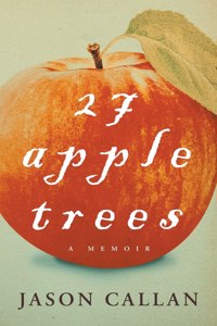 27 Apple Trees: A Memoir