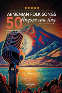 50 Armenian Folk Songs Anyone Can Sing