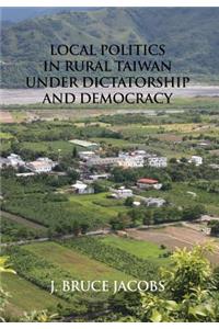 Local Politics in Rural Taiwan under Dictatorship and Democracy