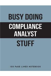 Busy Doing Compliance Analyst Stuff