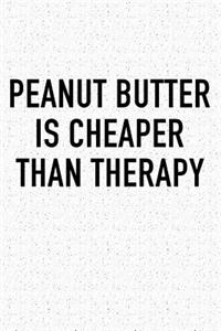Peanut Butter Is Cheaper Than Therapy