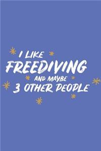 I Like Freediving and Maybe 3 Other People