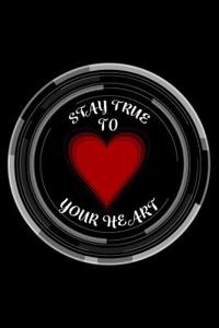 Stay True to Your Heart