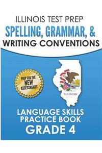 Illinois Test Prep Spelling, Grammar, & Writing Conventions Grade 4