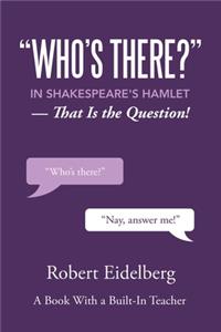 Who's There? in Shakespeare's Hamlet