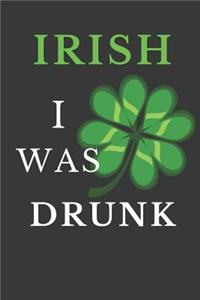 Irish I Was Drunk