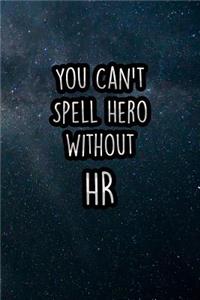 You Can't Spell Hero Without HR