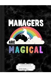 Managers Are Magical Composition Notebook