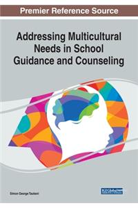 Addressing Multicultural Needs in School Guidance and Counseling