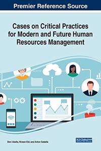 Cases on Critical Practices for Modern and Future Human Resources Management