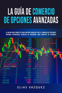 La Guía de Comercio de Opciones Avanzadas