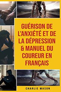 Guérison de l'anxiété et de la dépression & Manuel du coureur En Français