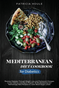 Mediterranean Diet Cookbook for Diabetics
